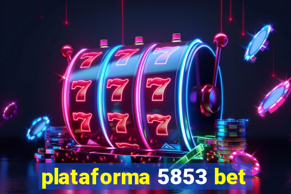 plataforma 5853 bet
